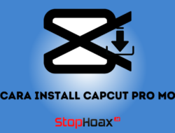 Cara Install CapCut Pro Mod Apk Secara Mudah