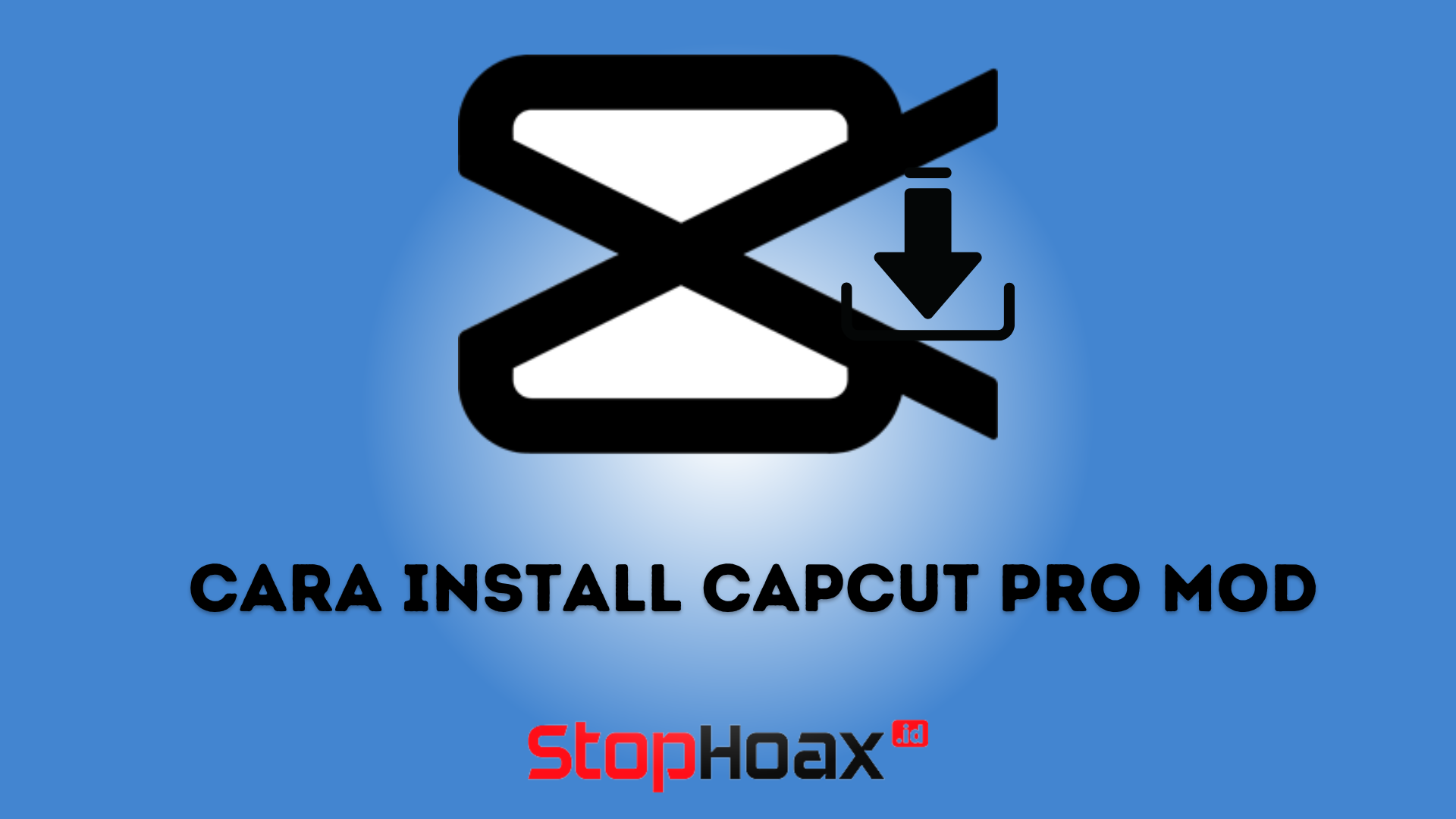 Cara Install CapCut Pro Mod Apk Secara Mudah