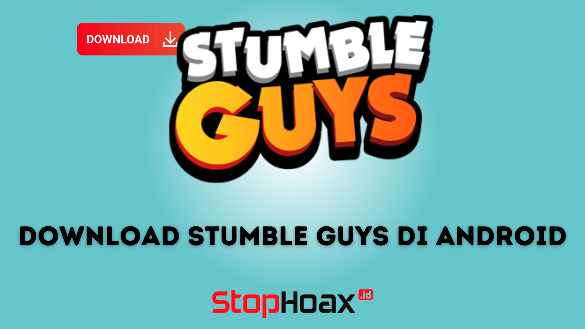 Cara Download Stumble Guys di Android Panduan Lengkap untuk Pemula