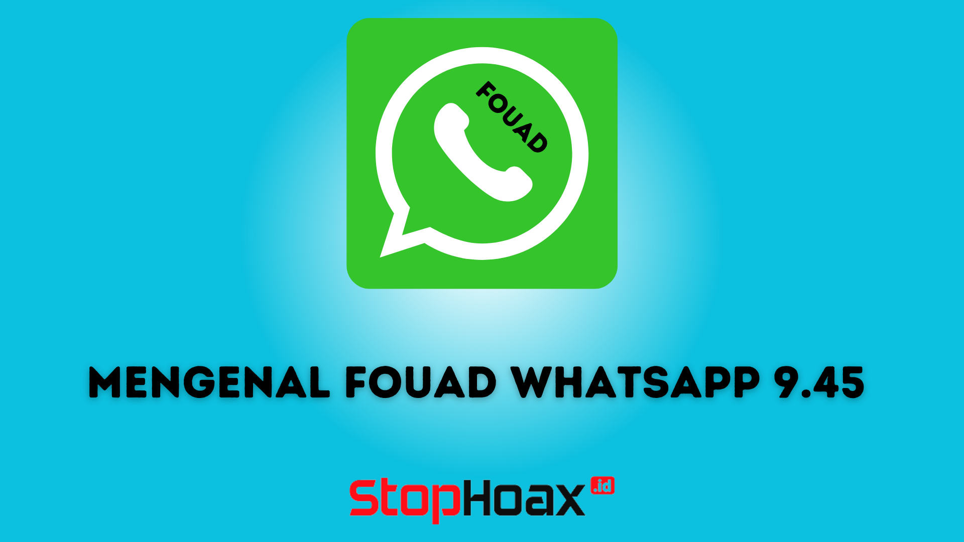 Mengenal Fouad WhatsApp 9.45 Aplikasi Chat yang Lebih Terpercaya di Android