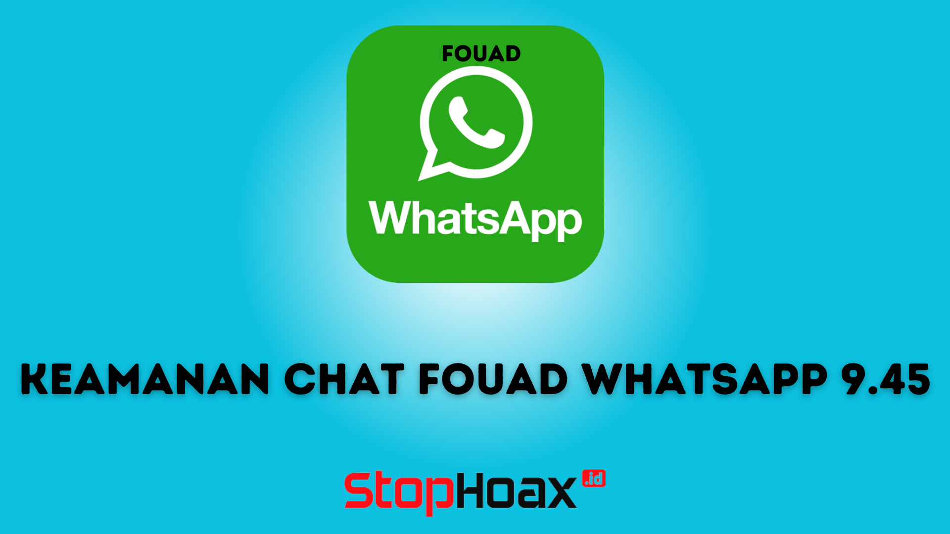 Meningkatkan Keamanan Chat dengan Fouad WhatsApp 9.45 Anti-Ban