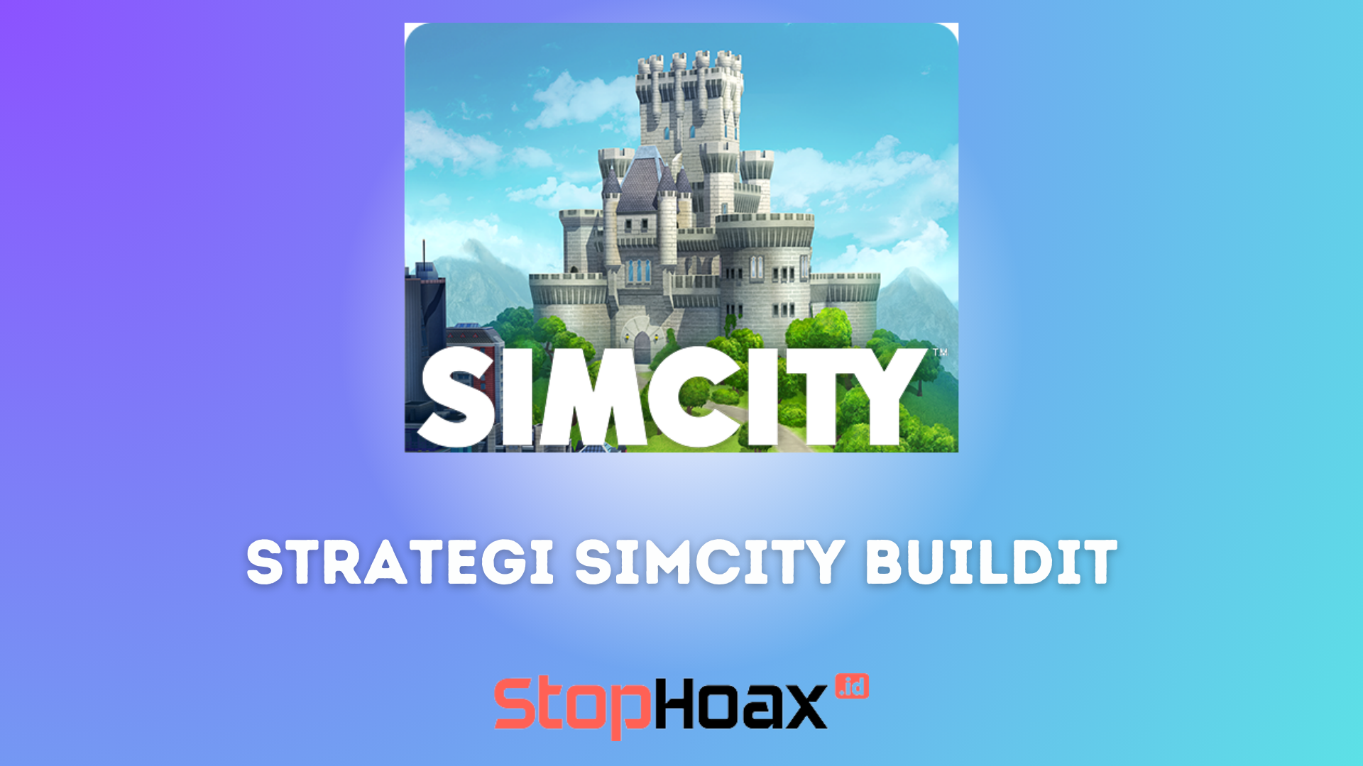 Strategi SimCity BuildIt Untuk Memulai Kota Baru Secara Mudah